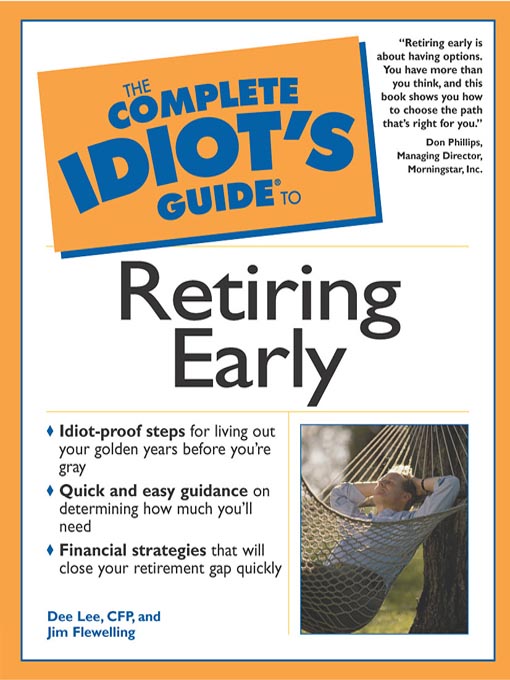 Title details for The Complete Idiot's Guide to Retiring Early by Dee Lee, Cfp - Wait list